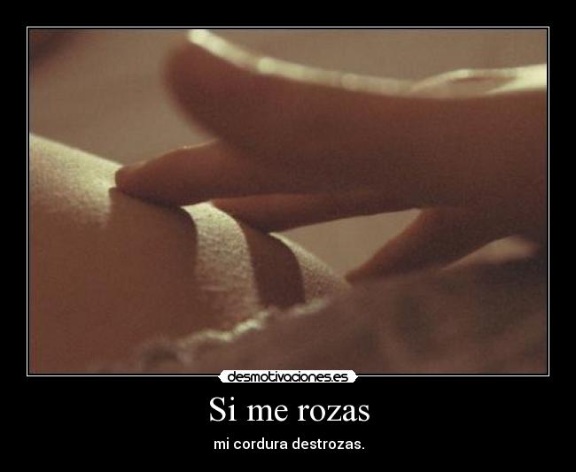 Si me rozas - 