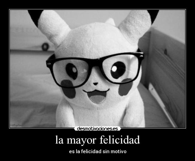 la mayor felicidad -
