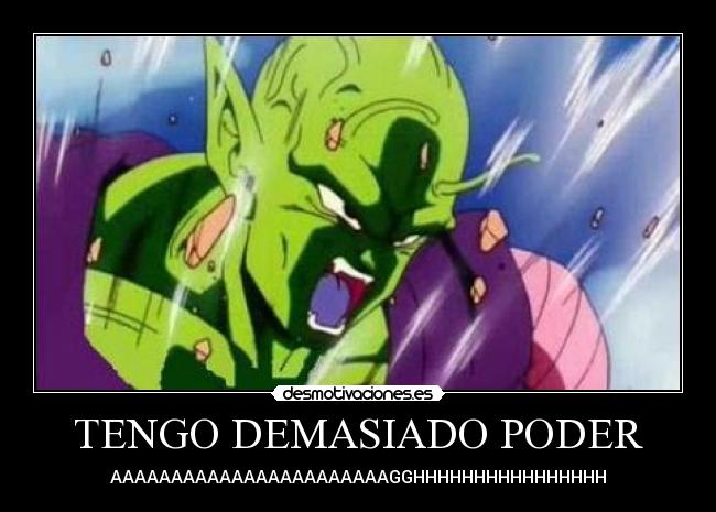 TENGO DEMASIADO PODER - AAAAAAAAAAAAAAAAAAAAAAAGGHHHHHHHHHHHHHHHH