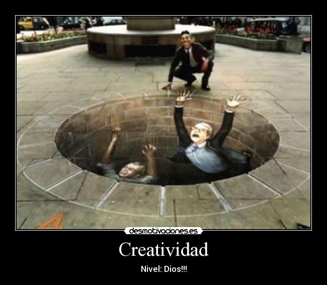 Creatividad - Nivel: Dios!!!