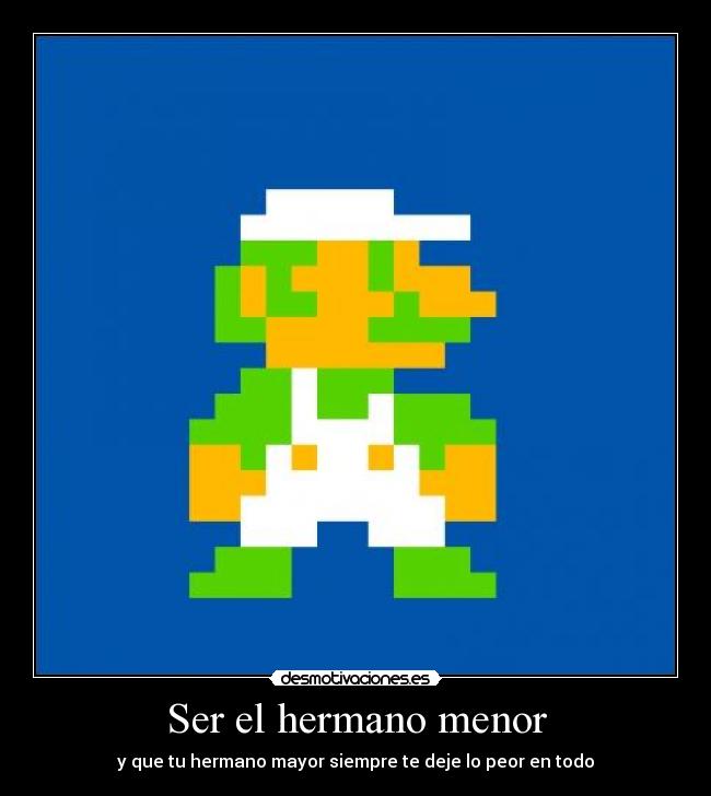 Ser el hermano menor -