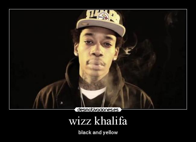 wizz khalifa - black and yellow