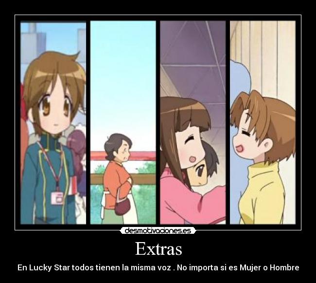 Extras - En Lucky Star todos tienen la misma voz . No importa si es Mujer o Hombre