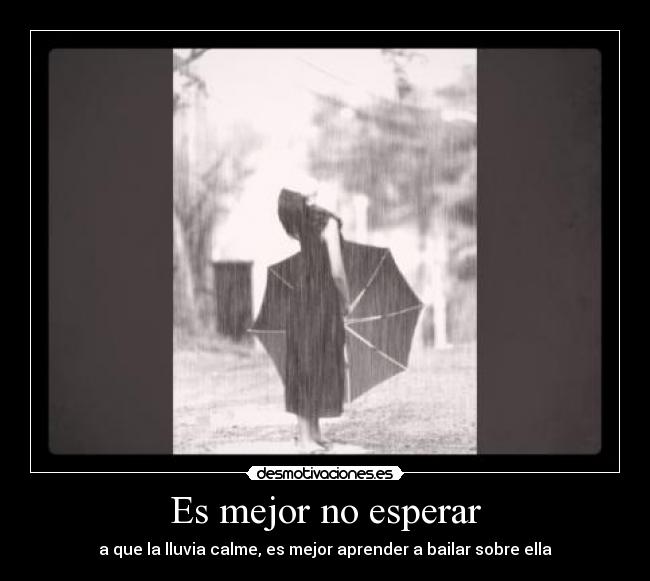 Es mejor no esperar - 