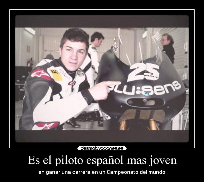 Es el piloto español mas joven - en ganar una carrera en un Campeonato del mundo.