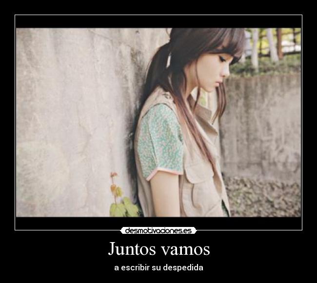 Juntos vamos - a escribir su despedida