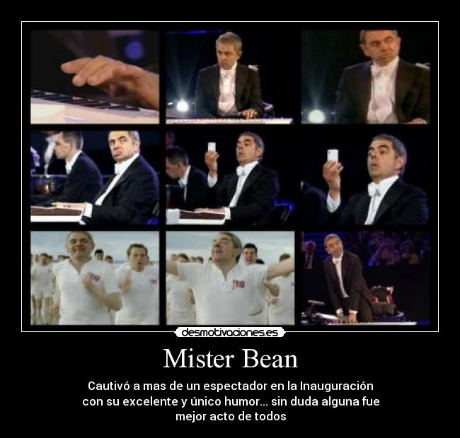 Mister Bean - Cautivó a mas de un espectador en la Inauguración
con su excelente y único humor... sin duda alguna fue
mejor acto de todos