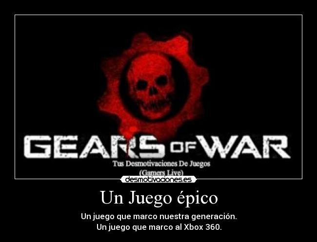 Un Juego épico - Un juego que marco nuestra generación.
Un juego que marco al Xbox 360.