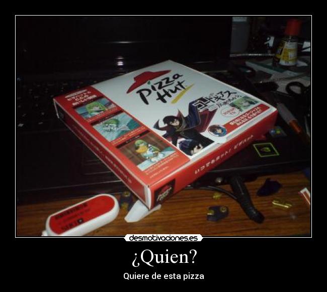 ¿Quien? - Quiere de esta pizza