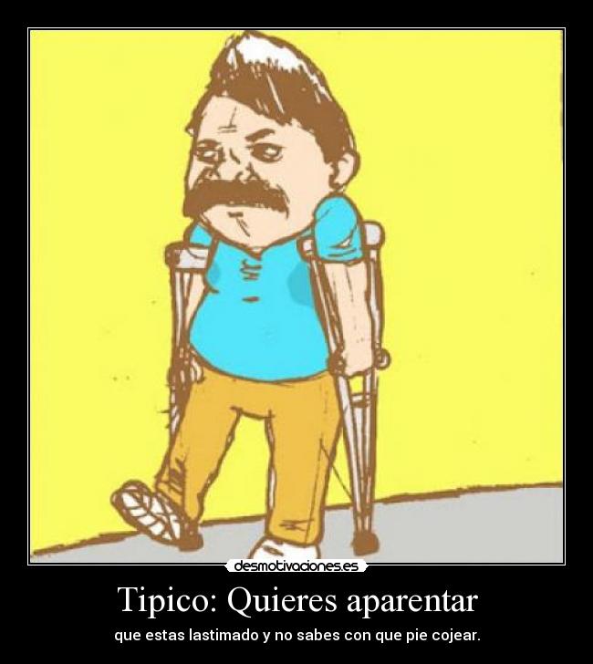 Tipico: Quieres aparentar - 