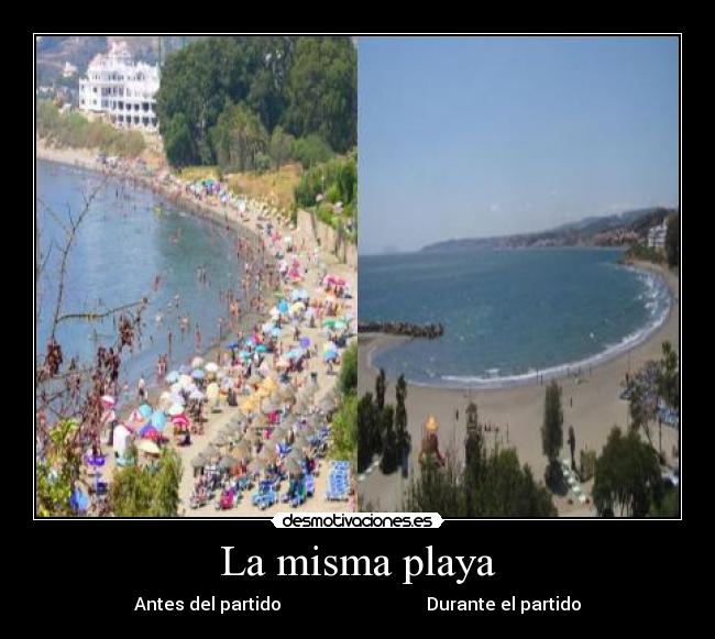 La misma playa - Antes del partido Durante el partido