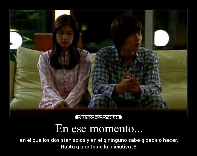 En ese momento... -