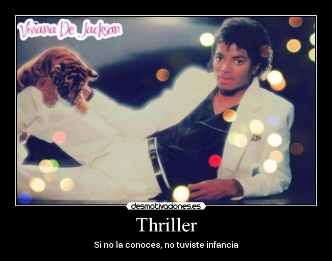 Thriller - Si no la conoces, no tuviste infancia♥