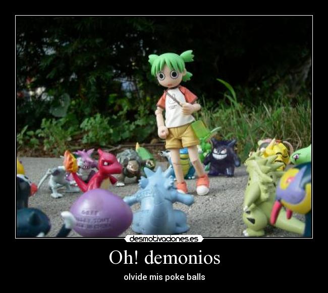 Oh! demonios - olvide mis poke balls
