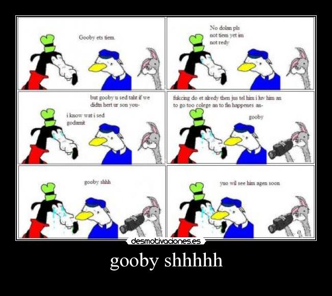 gooby shhhhh - 