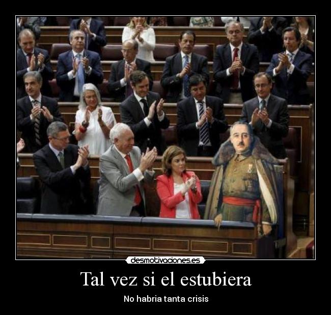 Tal vez si el estubiera -