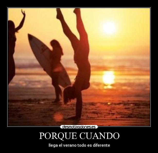 PORQUE CUANDO - llega el verano todo es diferente