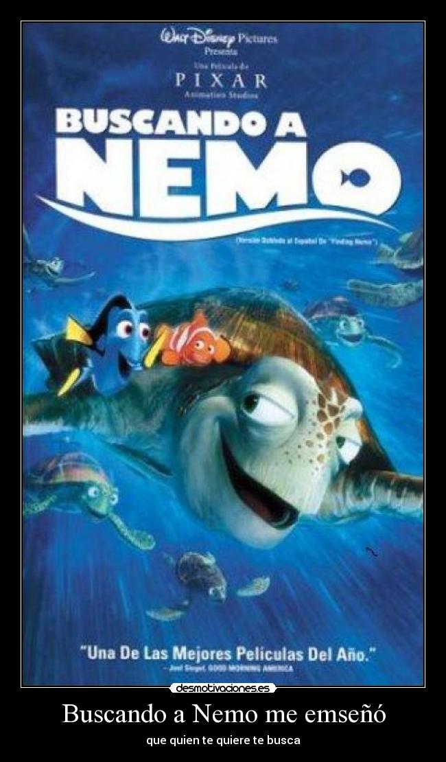 Buscando a Nemo me emseñó - que quien te quiere te busca
