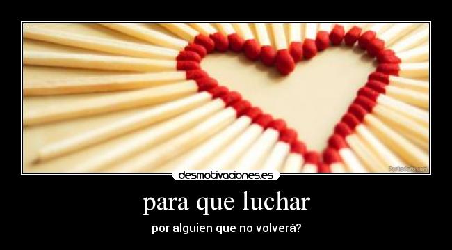 para que luchar -