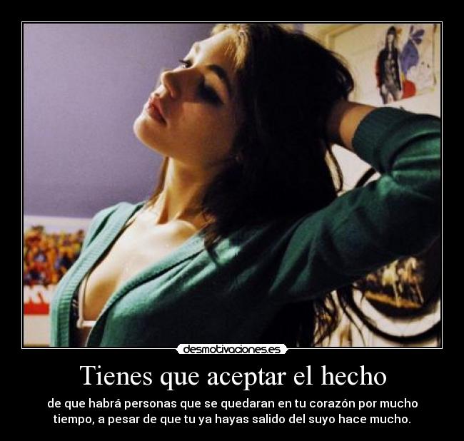 Tienes que aceptar el hecho - 