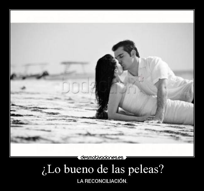 ¿Lo bueno de las peleas? -