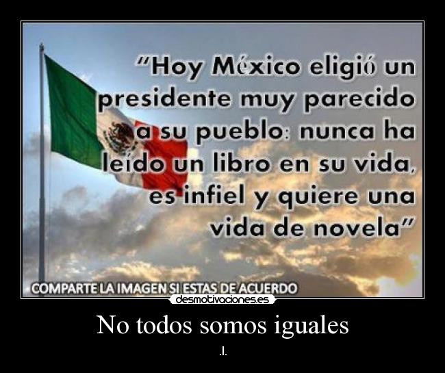 No todos somos iguales - .l.