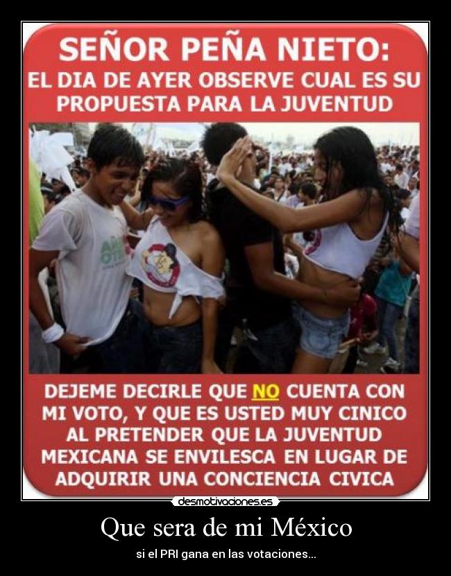 Que sera de mi México - si el PRI gana en las votaciones...