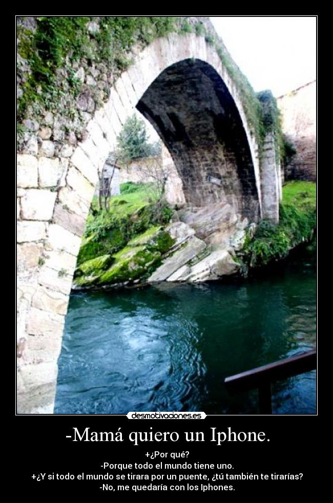 -Mamá quiero un Iphone. - 