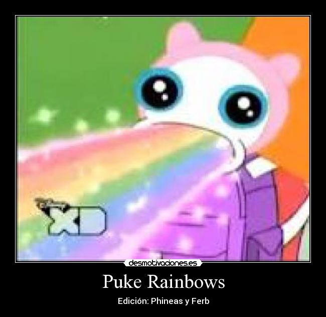 Puke Rainbows - Edición: Phineas y Ferb