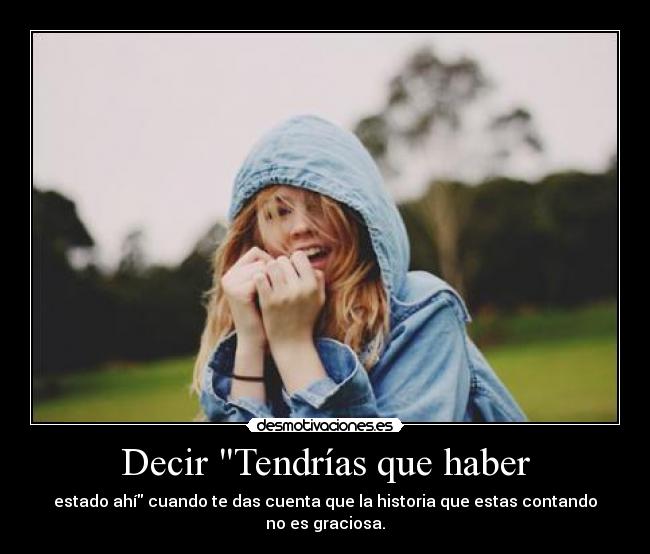 Decir Tendrías que haber -