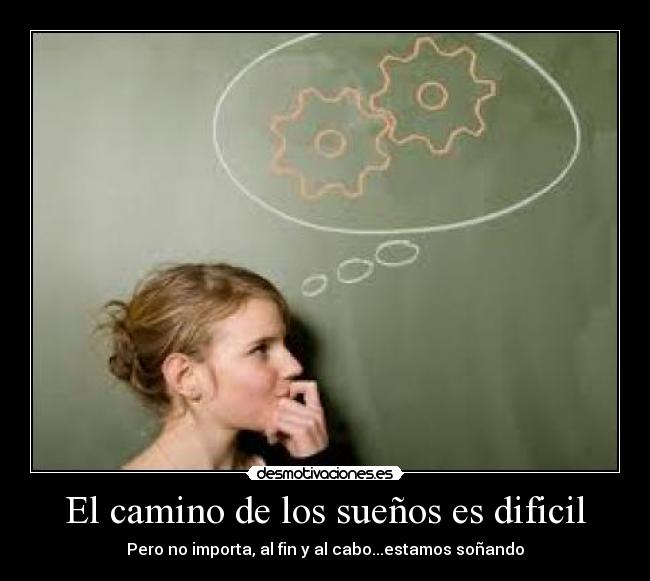 El camino de los sueños es dificil - 