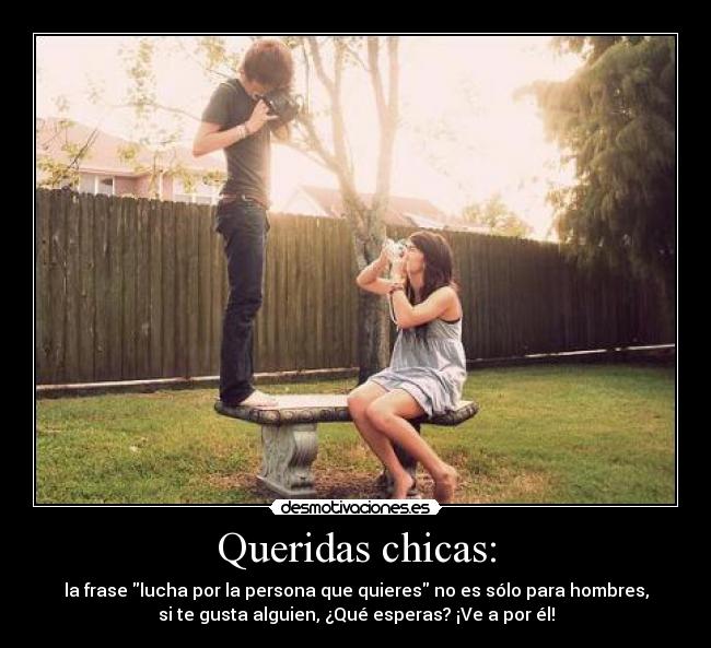 Queridas chicas: - 
