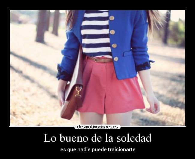 Lo bueno de la soledad -
