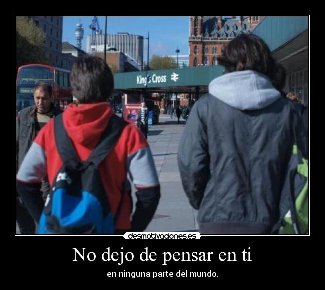 No dejo de pensar en ti -