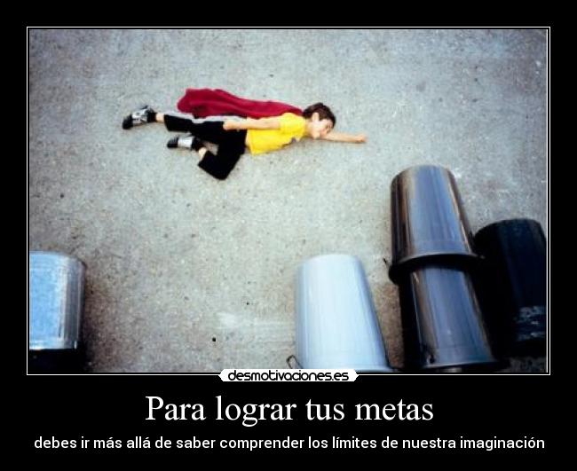 Para lograr tus metas -