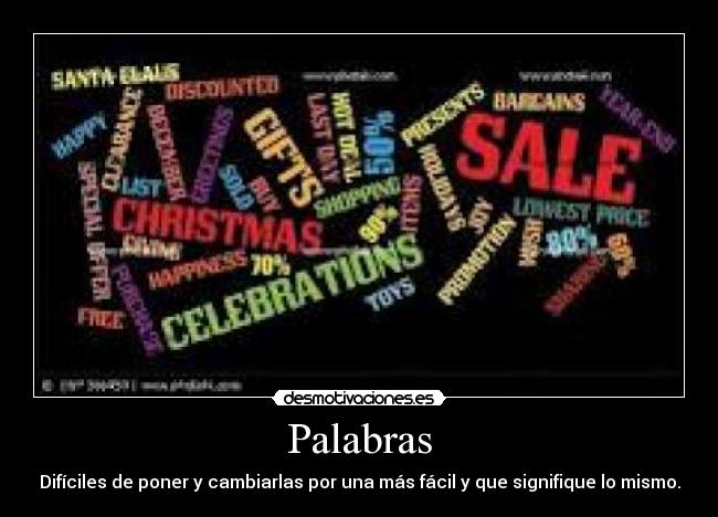 Palabras - Difíciles de poner y cambiarlas por una más fácil y que signifique lo mismo.