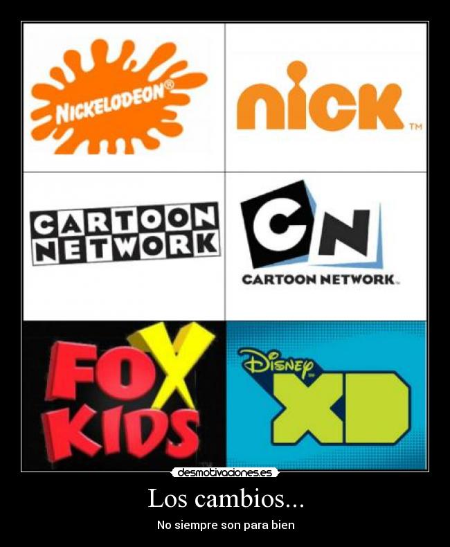 carteles cambios television foxkids disneyxd cartoonnetwork nickelodeon desmotivaciones