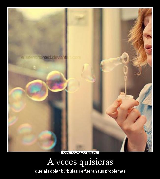 A veces quisieras -