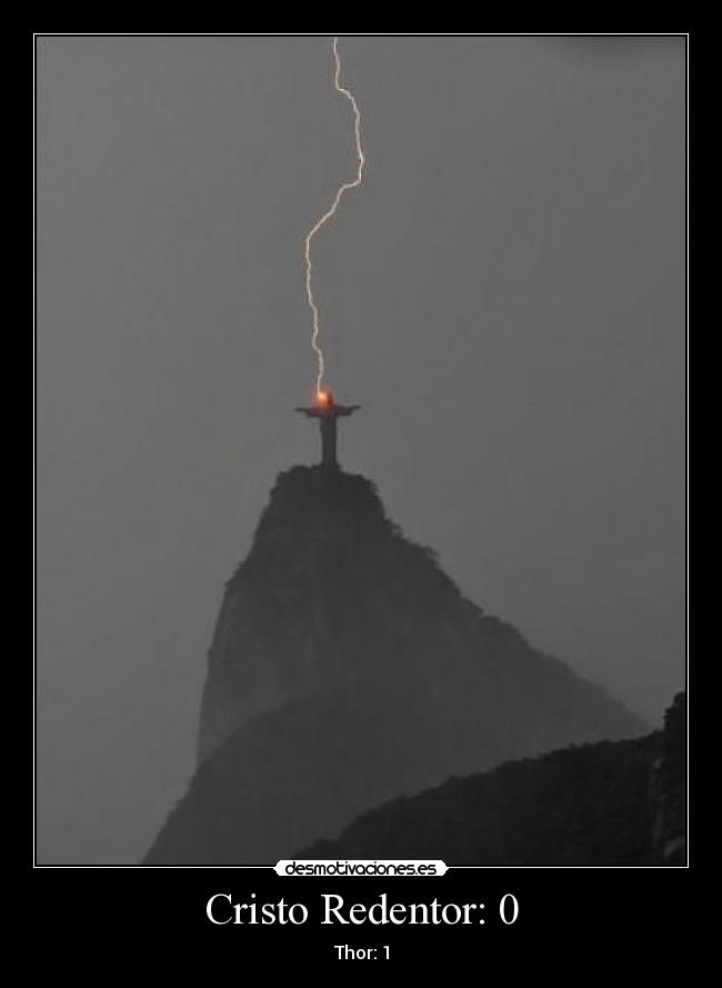 Cristo Redentor: 0 - Thor: 1