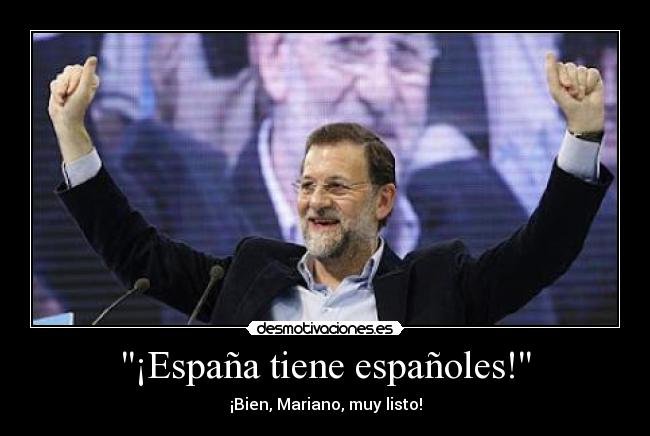 ¡España tiene españoles! -