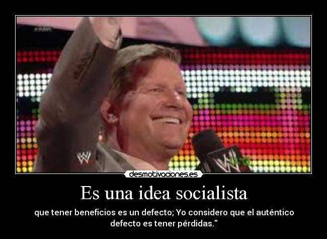 Es una idea socialista -