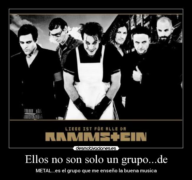 Ellos no son solo un grupo...de - METAL...es el grupo que me enseño la buena musica