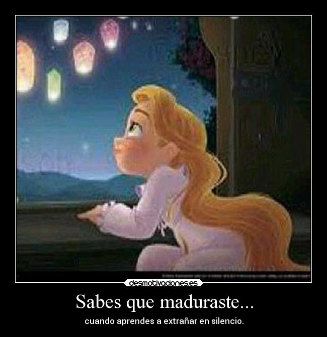 Sabes que maduraste... -