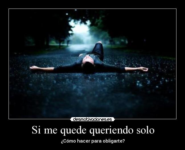 Si me quede queriendo solo - 