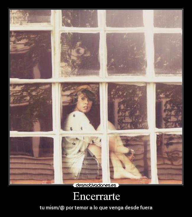 carteles encerrarte miedo fobia antisocial desmotivaciones