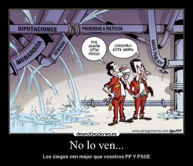 No lo ven... - Los ciegos ven mejor que vosotros PP Y PSOE