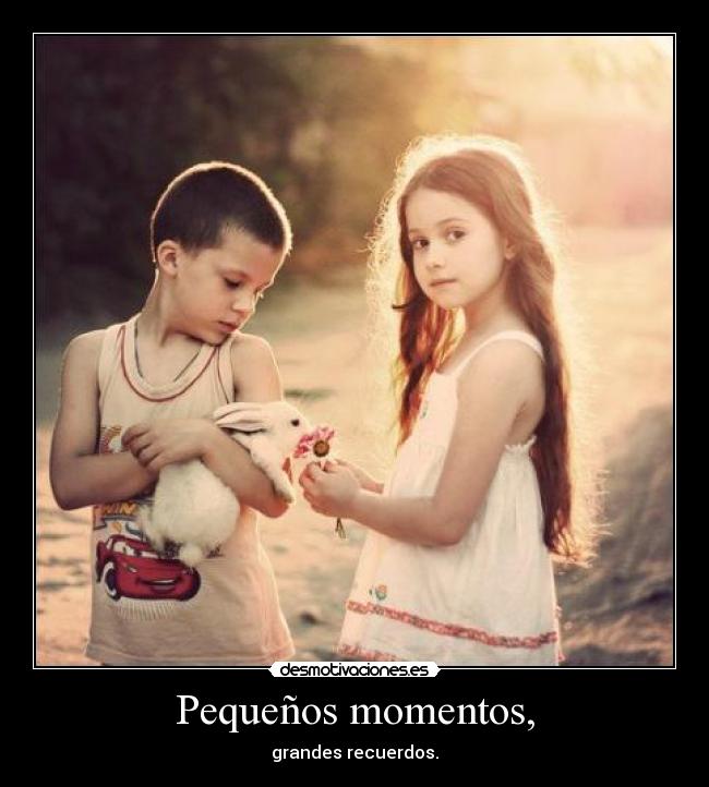 Pequeños momentos, -