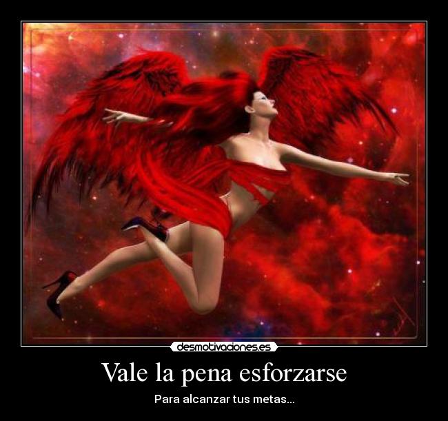 Vale la pena esforzarse - Para alcanzar tus metas...