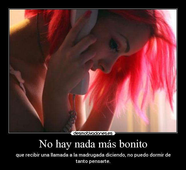 carteles hay nada mas bonito que una llamada madrugada desmotivaciones