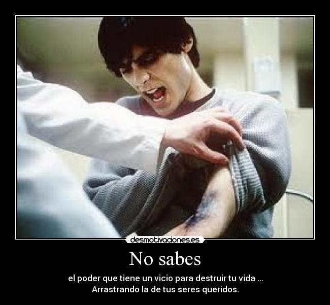 No sabes -